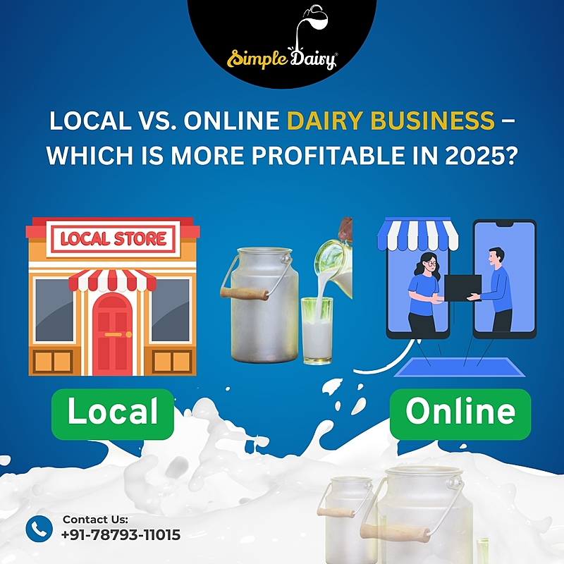 Local vs. Online Dairy Business – Which is More Profitable in 2025? - Simple Dairy